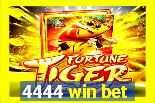 4444 win bet